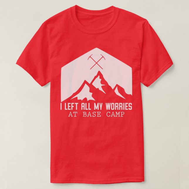 T-shirt J'Ai Laissé Toutes Mes Inquiétudes Au Camp De Base (Design devant)