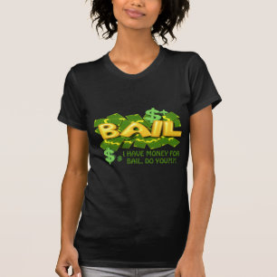 T-shirt J'ai l'argent pour la caution vous fais