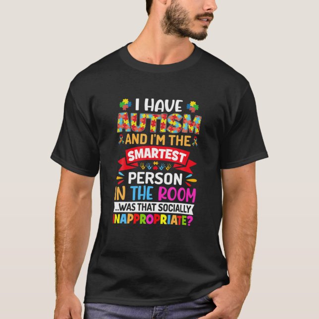 T-shirt J'ai l'autisme et je suis la personne la plus inte (Devant)
