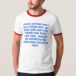 T-SHIRT J'AI L'AUTISME ET JE SUIS UN BON GARÇON. MA MAMAN