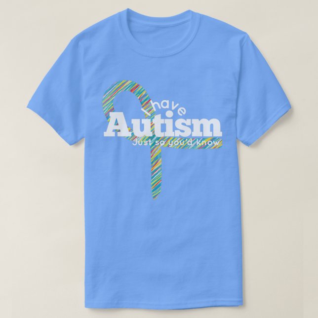 T-shirt J'Ai L'Autisme Juste Pour Connaître Le Ruban (Design devant)