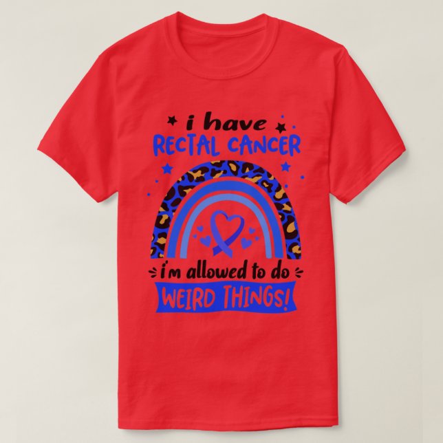 T-shirt J'ai le cancer du rectal je suis autorisé à faire  (Design devant)