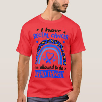 T-shirt J'ai le cancer du rectal je suis autorisé à faire 