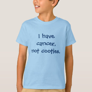 T-shirt J'ai le cancer, pas cooties.