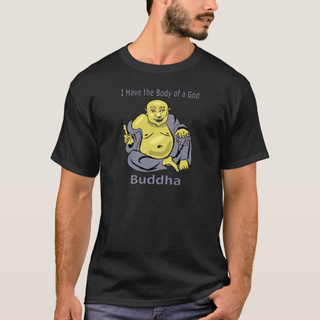 T-shirt J'ai le corps d'un Dieu - Bouddha (Devant)