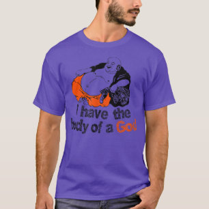 T-shirt J'Ai Le Corps D'Un Dieu (Bouddha)Humour Irrévérent