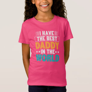 T-Shirt J'ai le meilleur papa dans le monde des filles