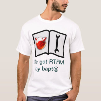 T-shirt J'ai le RTFM par le bapt@