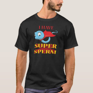 T-SHIRT J'AI LE SPERME SUPERBE