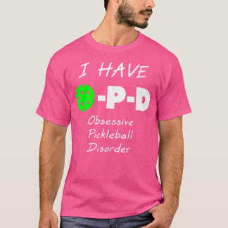 T-shirt J'ai le T-O-P Trouble Obsessionnel de Pickleball