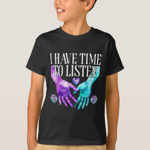 T-shirt J'Ai Le Temps D'Écouter La Sensibilisation À La Pr