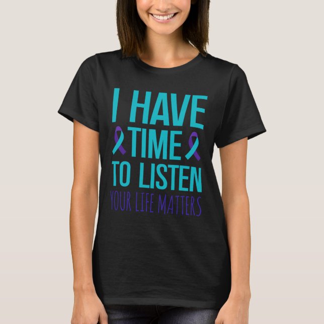 T-shirt J'Ai Le Temps D'Écouter La Sensibilisation Au Suic (Devant)
