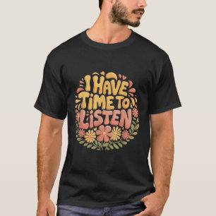 T-shirt J'Ai Le Temps D'Écouter Sensibilisation À La Santé