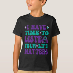 T-shirt J'ai le temps d'écouter vos problèmes de suicide e