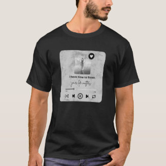 T-shirt J'Ai Le Temps D'Écouter Votre Conseiller Life Matt