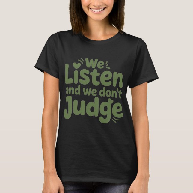 T-SHIRT J'AI LE TEMPS D'ÉCOUTER, VOTRE VIE COMPTE ! (Devant)