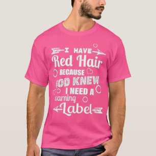 T-shirt J'Ai Les Cheveux Rouges Parce Que Dieu Connaissait