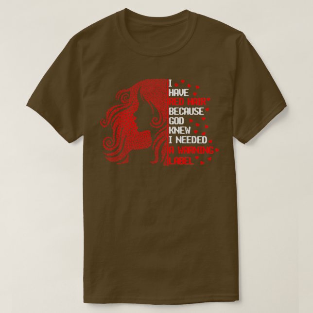 T-shirt J'Ai Les Cheveux Rouges Parce Que Dieu Savait Que  (Design devant)