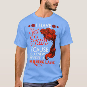 T-shirt j'ai les cheveux rouges parce que dieu savait que 