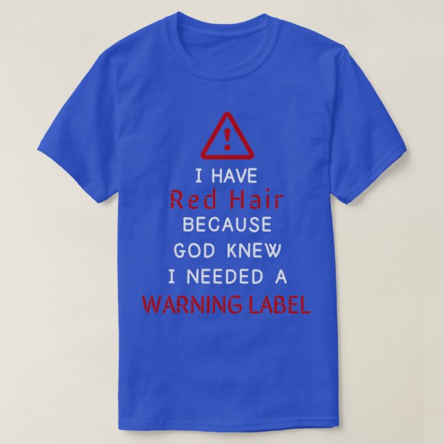 T-shirt J'ai les cheveux rouges parce que Dieu savait que  (Design devant)