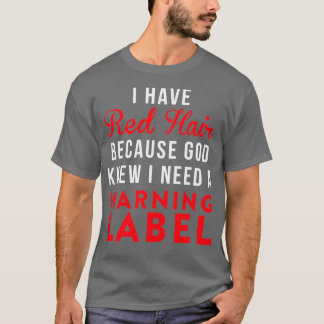 T-shirt J'ai les cheveux rouges parce que Dieu savait que
