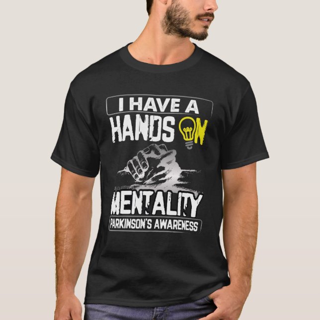 T-shirt J'Ai Les Mains Sur La Mentalité Parkinsons Maladie (Devant)