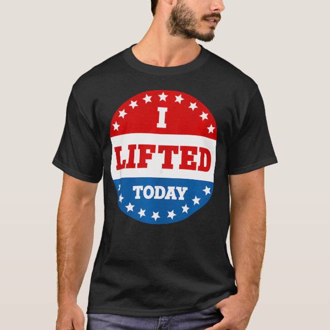 T-shirt J'Ai Levé Aujourd'Hui Poids Fitness Gym (Devant)