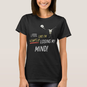 T-shirt J'Ai L'Impression De Perdre Légèrement L'Esprit