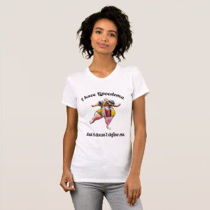 T-shirt J'ai Lipoedema mais il ne me définit pas chemise