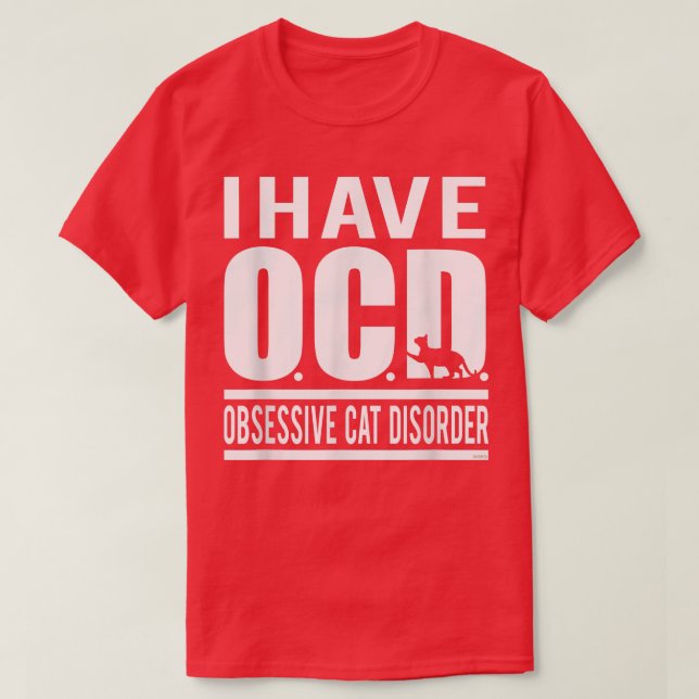 T-shirt J'Ai L'OCD, Le Trouble Obsessionnel Du Chat  (Design devant)
