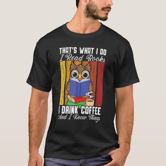 T-shirt J'Ai Lu Des Livres Je Bois Du Café Et Je Connais L (Devant)
