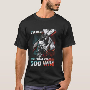 T-shirt J'ai lu le dernier chapitre que Dieu gagne Christi