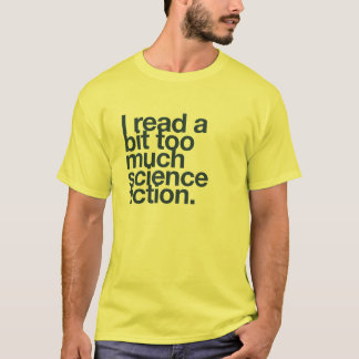 T-shirt J'ai lu un peu trop de science-fiction.