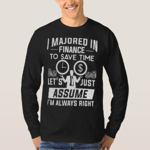 T-shirt J'ai majoré en finance pour gagner du temps J'ai t