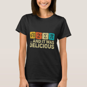 T-shirt J'Ai Mangé Un Peu De Tarte Et C'Était Délicieux Ma