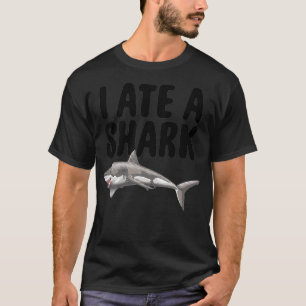 T-shirt J'Ai Mangé Un Tee De Requin Drôle Femmes Célébrati