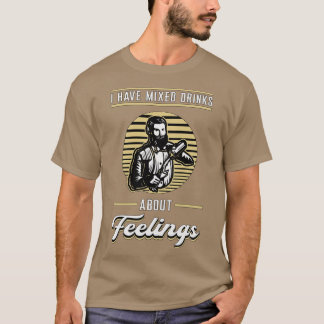 T-shirt J'Ai Mélangé Des Boissons À Propos De Sentiments B