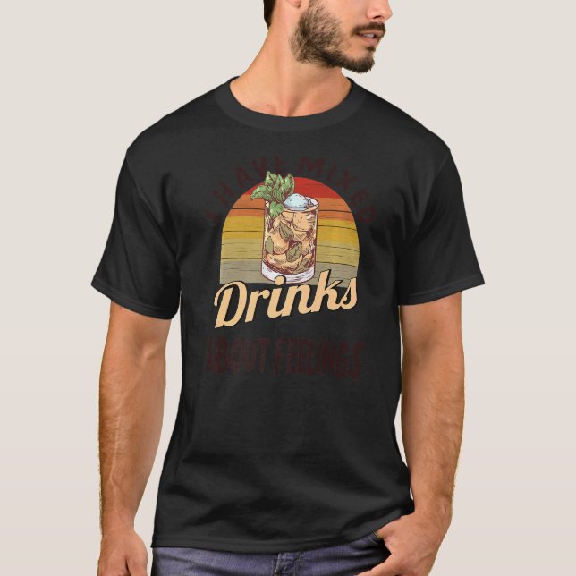 T-shirt J'Ai Mélangé Des Boissons À Propos De Sentiments B (Devant)