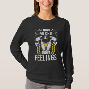 T-shirt J'Ai Mélangé Des Boissons Sur Les Sentiments Barte