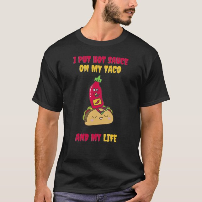 T-shirt J'Ai Mis De La Sauce Chaude Sur Mes Tacos (Devant)