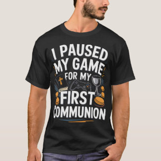 T-shirt J'ai Mis En Pause Mon Jeu Pour Ma Première Communi