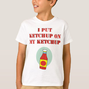 T-shirt J'ai mis le ketchup sur mon ketchup