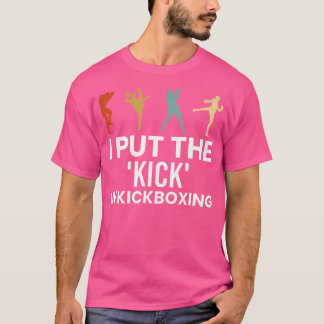 T-shirt J'Ai Mis Le Kick Dans Kickboxing Kickboxer
