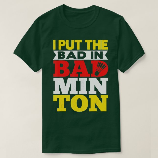 T-shirt J'Ai Mis Le Mal Dans Badminton Shuttlecock Badmint (Design devant)