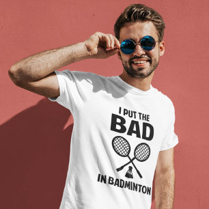 T-shirt J'ai mis le mauvais dans le badminton