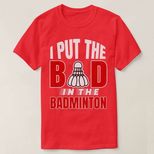 T-shirt J'ai mis le mauvais dans les amoureux du badminton (Design devant)