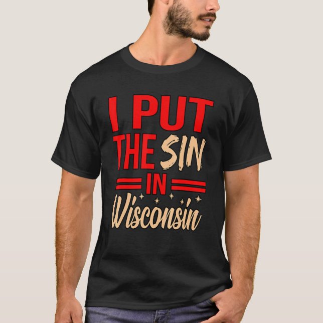 T-shirt J'Ai Mis Le Péché Dans Le Wisconsin (Devant)