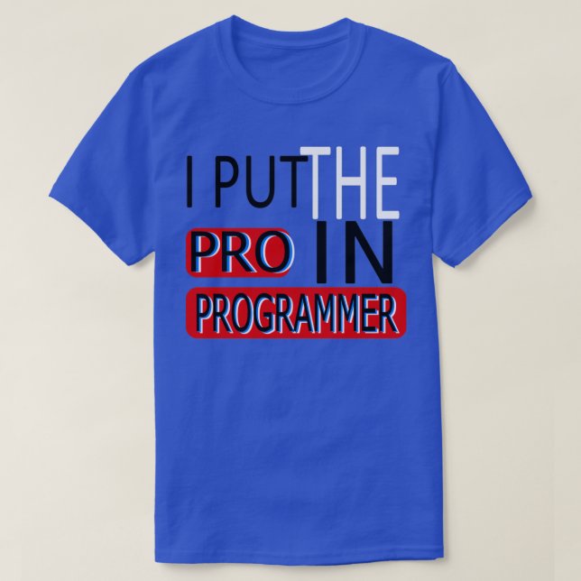 T-shirt J'Ai Mis Le Pro Dans Le Programmeur (Design devant)