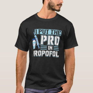 T-shirt J'Ai Mis Le Pro Dans Propofol - Anesthésiste Pullo