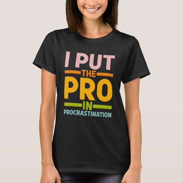 T-shirt J'Ai Mis Le Pro En Procrastination (Devant)